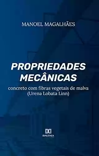 Livro Baixar: Propriedades mecânicas: concreto com fibras vegetais de malva (Urena Lobata Linn)