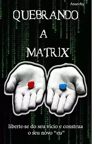 Livro Baixar: Quebrando a Matrix - Livre-se do Vicio da Pornografia