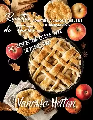 Livro Baixar: Recettes de tartes adaptées à chaque table de Thanksgiving (French Edition)