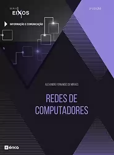 Livro Baixar: Redes de Computadores - Série Eixos