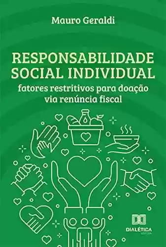Livro Baixar: Responsabilidade social individual: fatores restritivos para doação via renúncia fiscal
