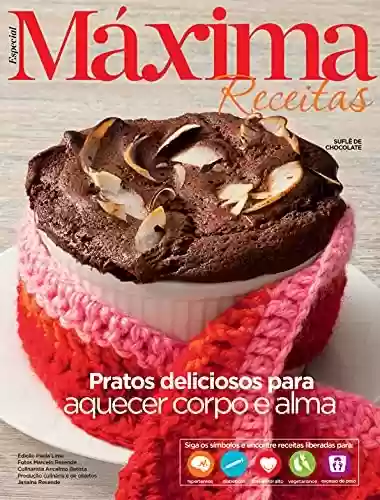 Livro Baixar: Revista Máxima Receitas - Pratos deliciosos para aquecer corpo e alma