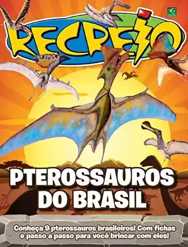 Livro Baixar: Revista Recreio - Pterossauros do Brasil (Especial Recreio)