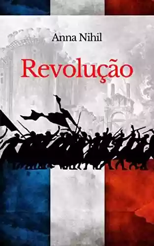 Livro Baixar: Revolução: A Revolução Francesa do ponto de vista feminino