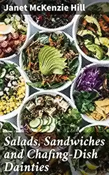 Livro Baixar: Salads, Sandwiches and Chafing-Dish Dainties: With Fifty Illustrations of Original Dishes (English Edition)