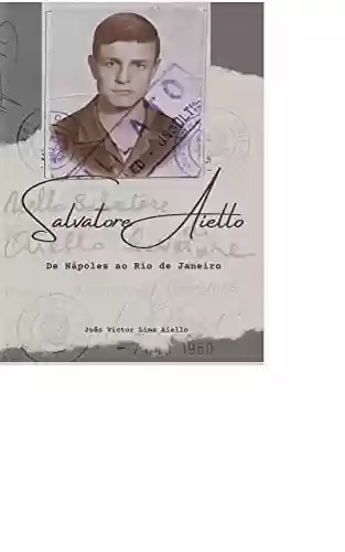 Salvatore Aiello: De Nápoles ao Rio de Janeiro - João Victor Lima Aiello