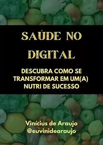 Saúde no Digital: Descubra como se transformar em um(a) nutri de sucesso - Vinícius de Araujo