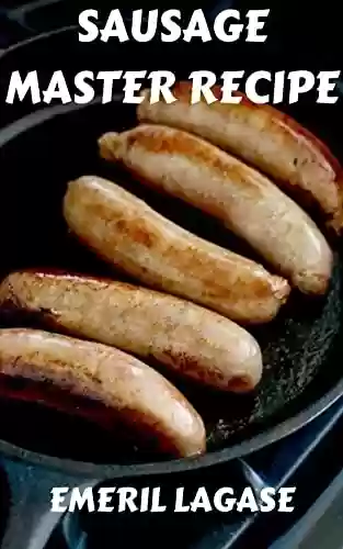 Livro Baixar: SAUSAGE MASTER RECIPE: Fresh Sausage Recipes (English Edition)