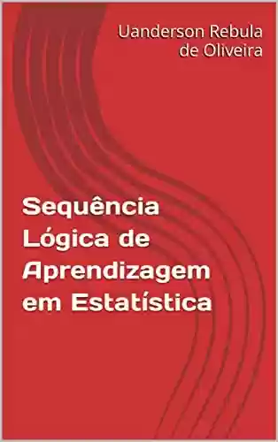 Livro Baixar: Sequência Lógica de Aprendizagem em Estatística