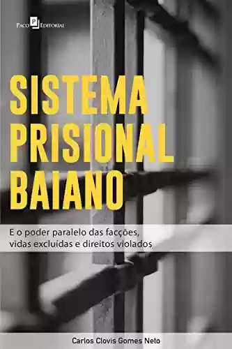 Livro Baixar: Sistema Prisional Baiano: E o poder paralelo das facções, vidas excluidas e direitos violados