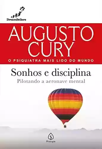 Livro Baixar: Sonhos e disciplina: Pilotando a aeronave mental (Augusto Cury)