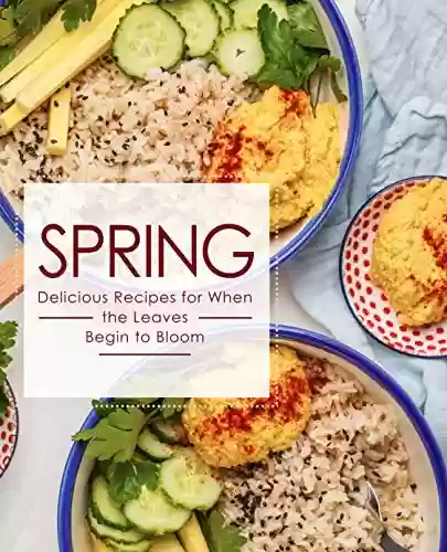 Livro Baixar: Spring: Delicious Recipes for When the Leaves Begin to Bloom (English Edition)