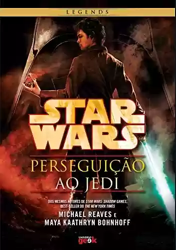 Star Wars: perseguição ao Jedi - Michael Reaves