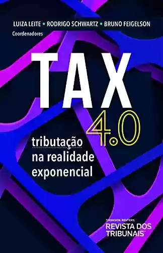 Livro Baixar: Tax 4.0 : tributação na realidade exponencial