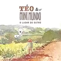Téo & O Mini Mundo - Vol. 2 - O lugar do outro - Caetano Cury