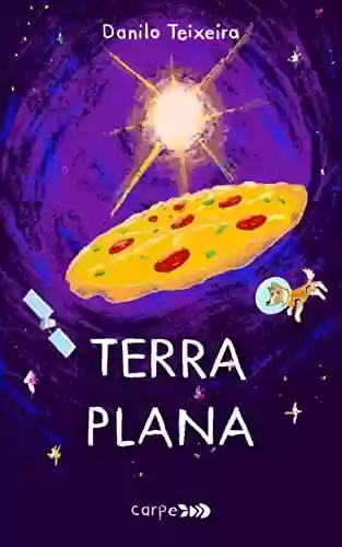 Terra Plana - Danilo Teixeira