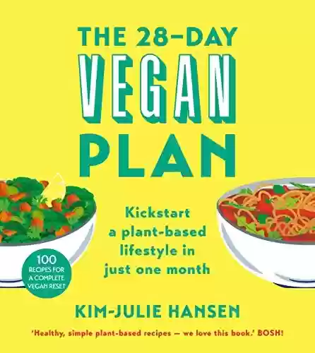 Livro Baixar: The 28-Day Vegan Plan: Kickstart a Plant-based Lifestyle in Just One Month (English Edition)