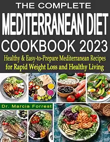 Livro Baixar: The Complete Mediterranean Diet Cookbook 2023: Healthy & Easy-to-Prepare Mediterranean Recipes for Rapid Weight Loss and Healthy Living (English Edition)
