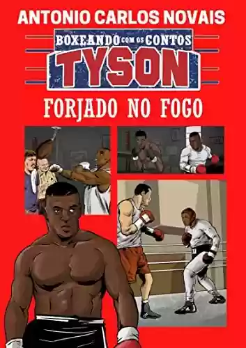 TYSON FORJADO NO FOGO - ANTONIO CARLOS NOVAIS