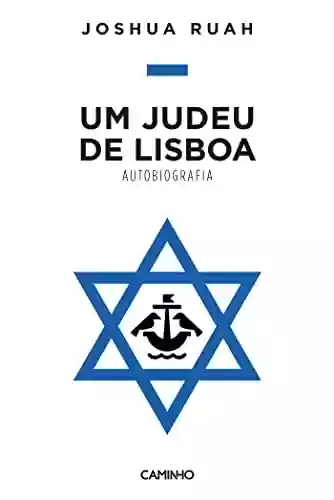 Livro Baixar: Um Judeu de Lisboa - Autobiografia