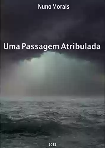 Uma Passagem Atribulada - Nuno Morais