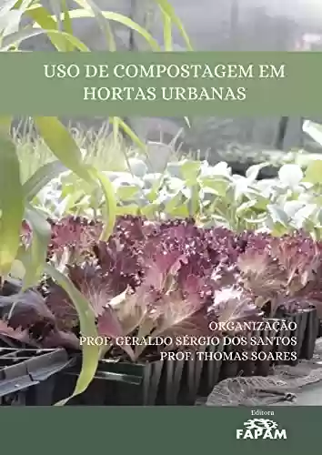 Uso de Compostagem Em Hortas Urbanas - Prof. Geraldo Sérgio dos Santos