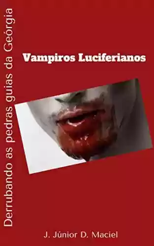 Livro Baixar: Vampiros Luciferianos: Derrubando as pedras guias da Geórgia