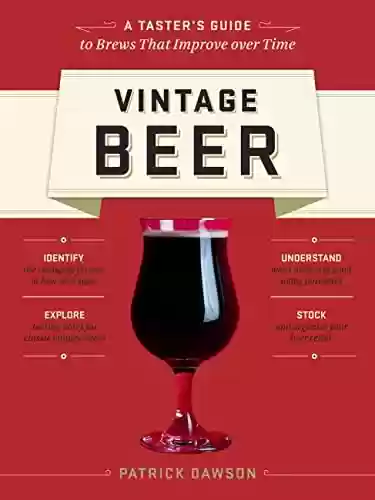 Livro Baixar: Vintage Beer: A Taster's Guide to Brews That Improve over Time (English Edition)