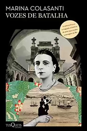 Livro Baixar: Vozes de batalha: A história de uma mulher extraordinária e de uma família que se tornaram símbolos do Rio de Janeiro