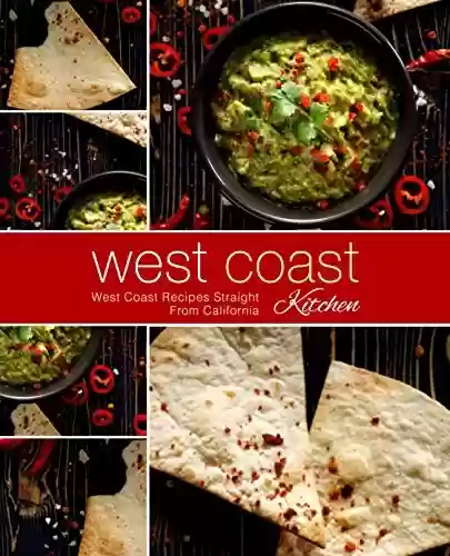 Livro Baixar: West Coast Kitchen: West Coast Recipes Straight from California (2nd Edition) (English Edition)