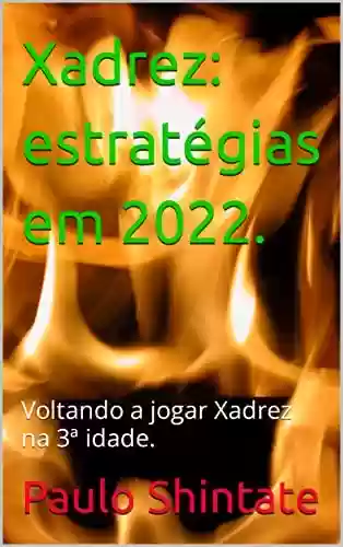 Livro Baixar: Xadrez: estratégias em 2022.: Voltando a jogar Xadrez na 3ª idade.