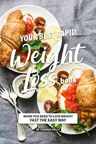 Livro Baixar: Your Best Rapid Weight Loss Book : When You Need to Lose Weight Fast the Easy Way (English Edition)