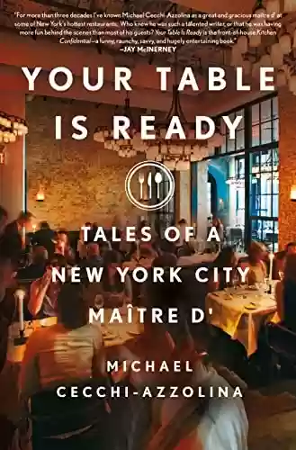 Your Table Is Ready: Tales of a New York City Maître D' (English Edition) - Michael Cecchi-Azzolina