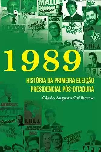 Livro Baixar: 1989: História da primeira eleição presidencial pós-ditadura