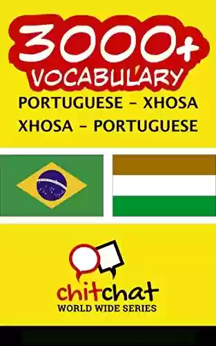 3000+ Portuguese – Xhosa Xhosa – Portuguese Vocabulary - Jerry Greer