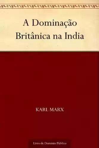 Livro Baixar: A Dominação Britânica na India