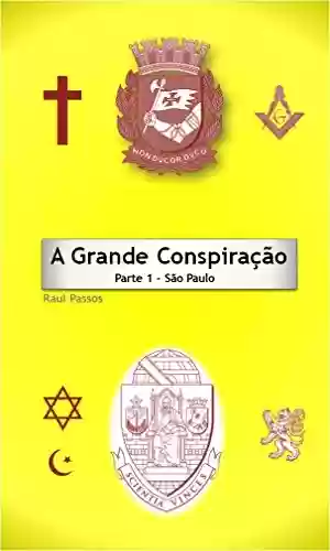 Livro Baixar: A Grande Conspiração: Parte 1 – São Paulo