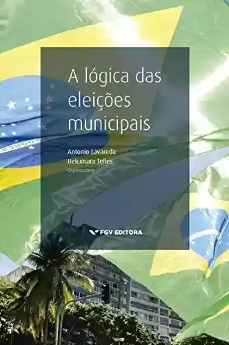 Livro Baixar: A lógica das eleições municipais