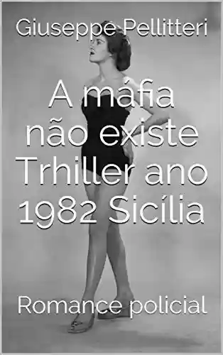 Livro Baixar: A máfia não existe Trhiller ano 1982 Sicília: Romance policial