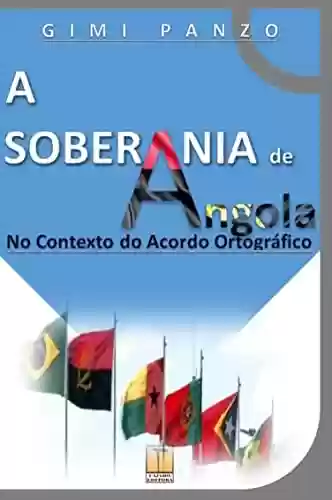 Livro Baixar: A Soberania de Angola no Contexto do Acordo Ortográfico