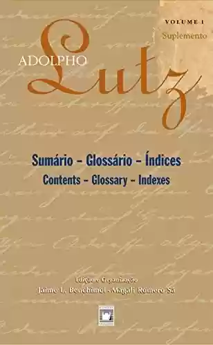 Livro Baixar: Adolpho Lutz – Sumário – Glossário – Índices – v.1, Suplemento