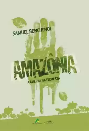 Livro Baixar: Amazônia – A guerra na floresta