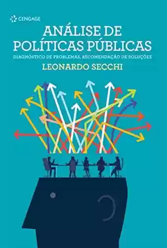 Livro Baixar: Análise de políticas públicas: Diagnóstico de problemas, recomendação de soluções