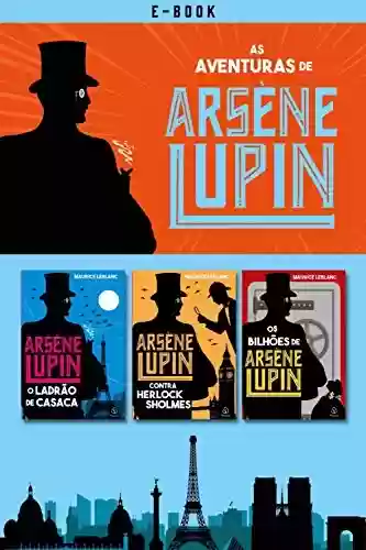 As aventuras de Arsène Lupin (Clássicos da literatura mundial) - Maurice Leblanc