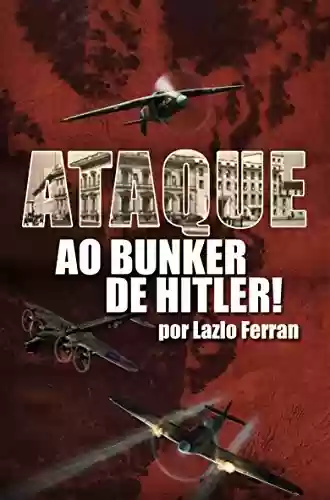 Livro Baixar: Ataque ao Bunker de Hitler
