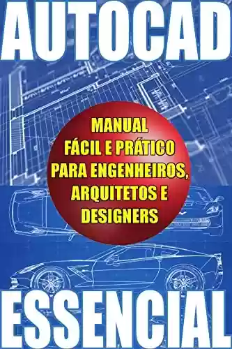 Livro Baixar: AutoCAD Essencial: Manual Básico para Arquitetos, Engenheiros e Designers