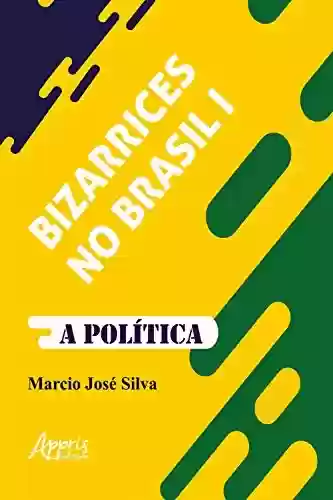 Livro Baixar: Bizarrices no Brasil I: A Política