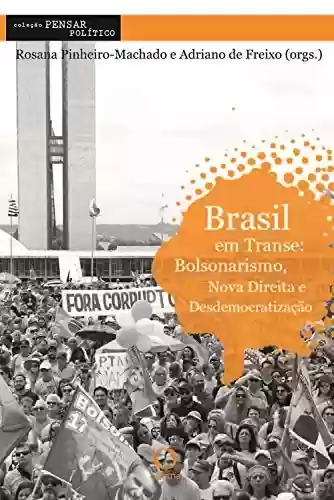 Livro Baixar: Brasil em transe: Bolsonarismo, nova direita e desdemocratização (Pensar Político)