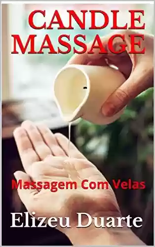 Livro Baixar: CANDLE MASSAGE: Massagem Com Velas
