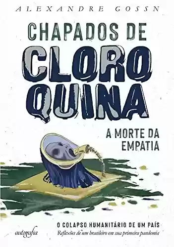 Livro Baixar: Chapados de cloroquina: a morte da empatia
